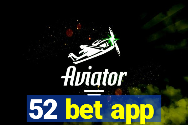 52 bet app